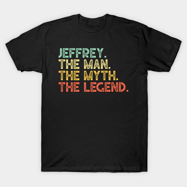 First Name JEFFREY Man Myth Legend Fathers Day Gift T-Shirt by Harle